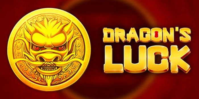 Panduan Jitu Bermain Slot Dragon’s Luck Agar Raih Maxwin